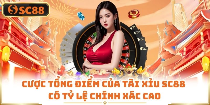 Cược tổng điểm của tài xỉu SC88 có tỷ lệ chính xác cao