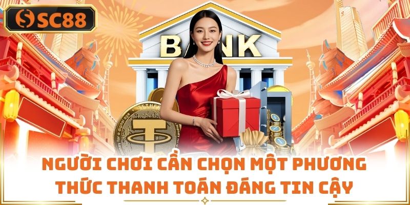 Người chơi cần chọn một phương thức thanh toán đáng tin cậy
