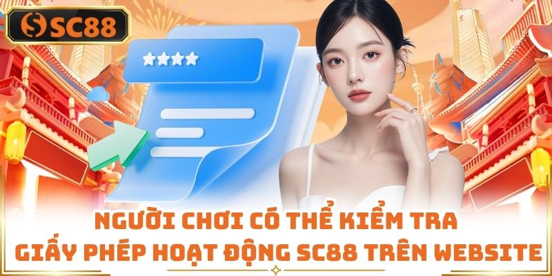Người chơi có thể kiểm tra giấy phép hoạt động SC88 trên website